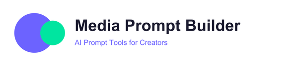 Media Prompt Builder